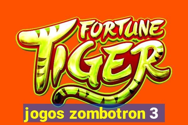 jogos zombotron 3